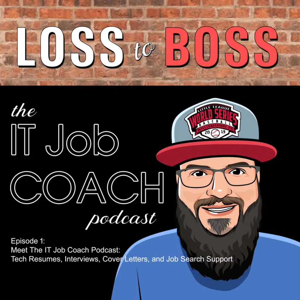 1. Hello, World! Meet The IT Job Coach Podcast: Tech Resumes, Interviews, Cover Letters, and Job Search Support