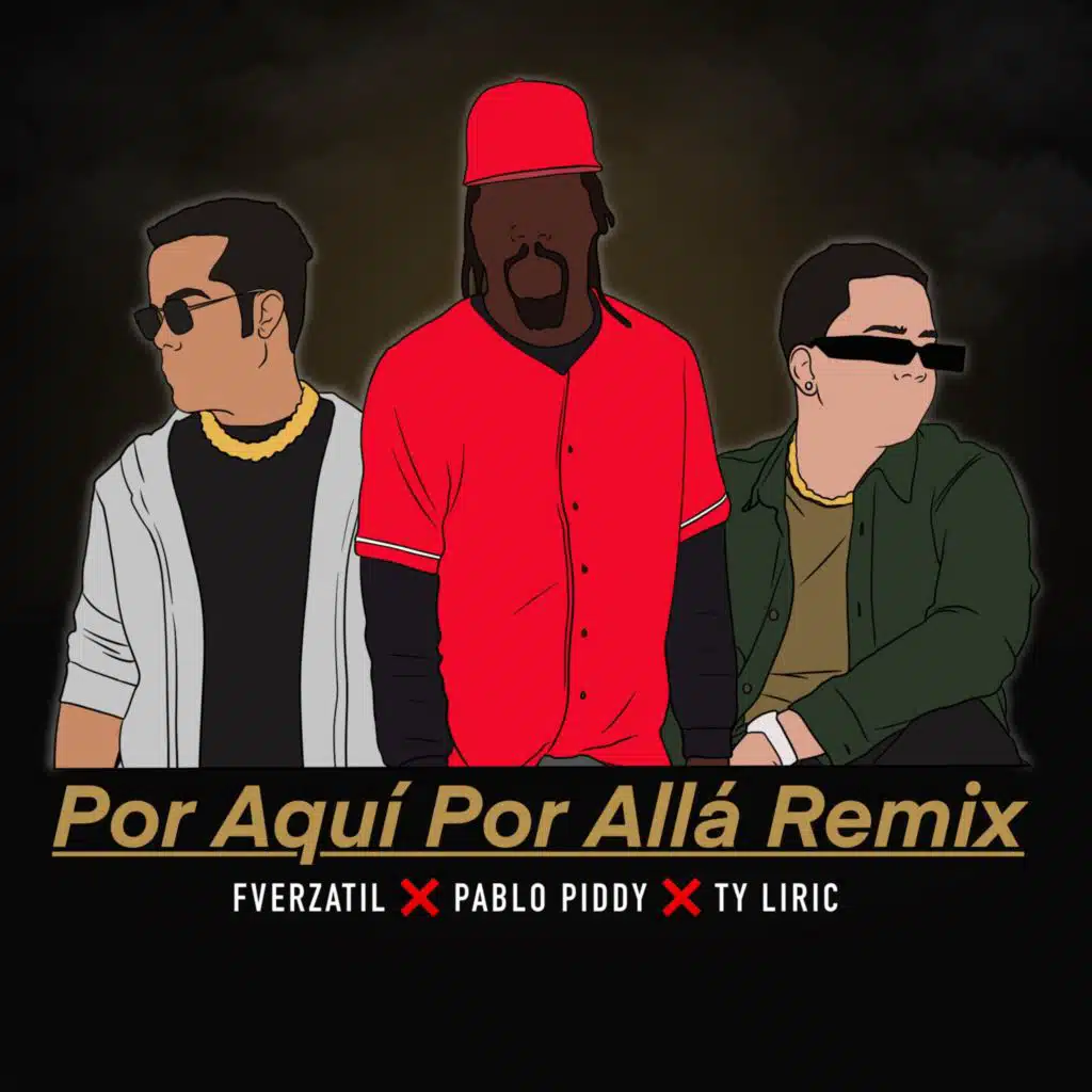 Por Aquí por Allá (Remix) [feat. TY LIRIC & Pablo Piddy]