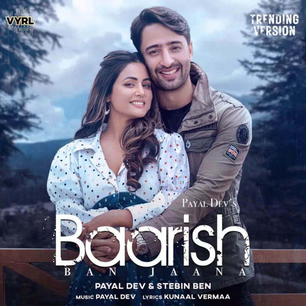 Payal Dev, Stebin Ben & Kunaal Vermaa