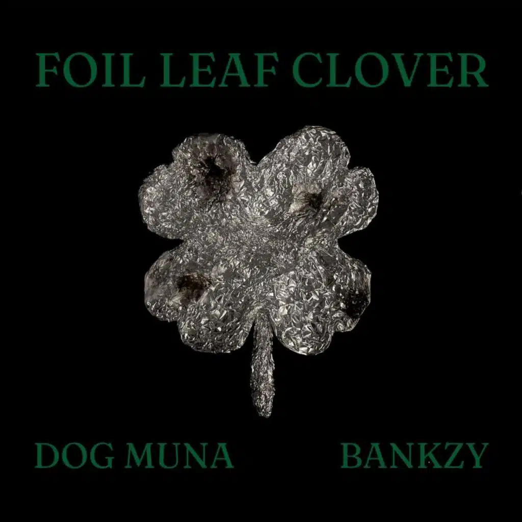 Foil Leaf Clover (feat. DOG MUNA & BANKZY)