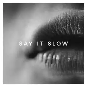 Say It Slow