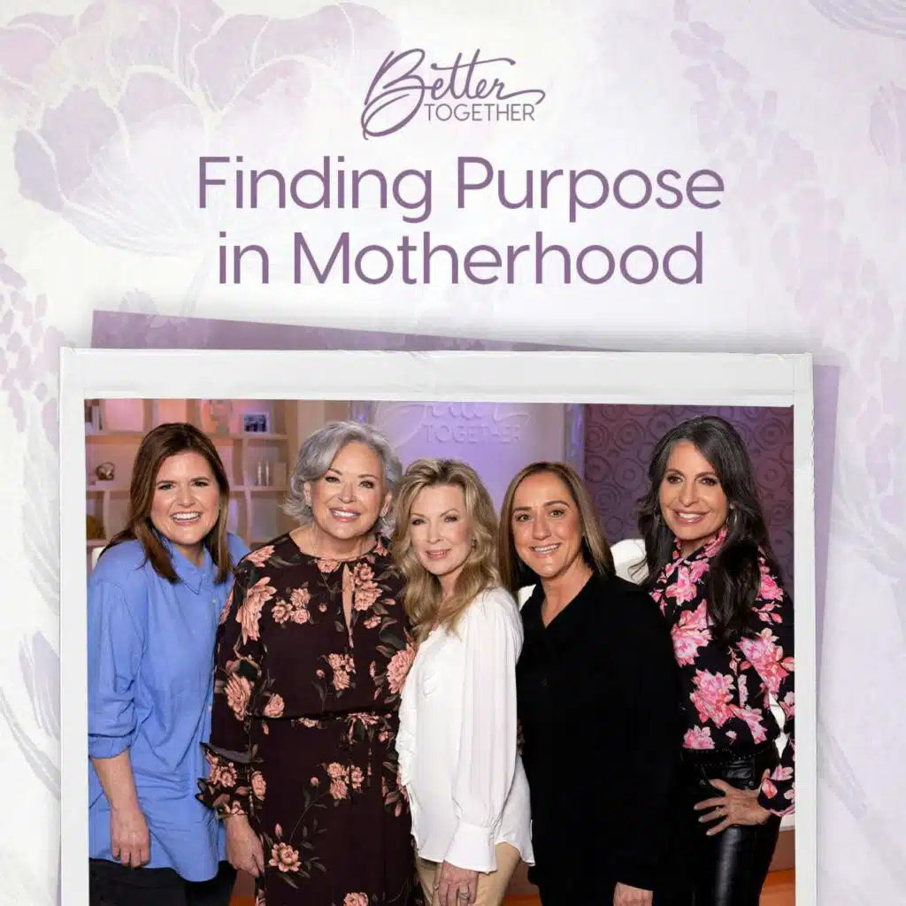 Finding Purpose in Motherhood with Laurie Crouch, Christine Caine, Lisa Bevere, Kathy Hayes, and Nicole Binion