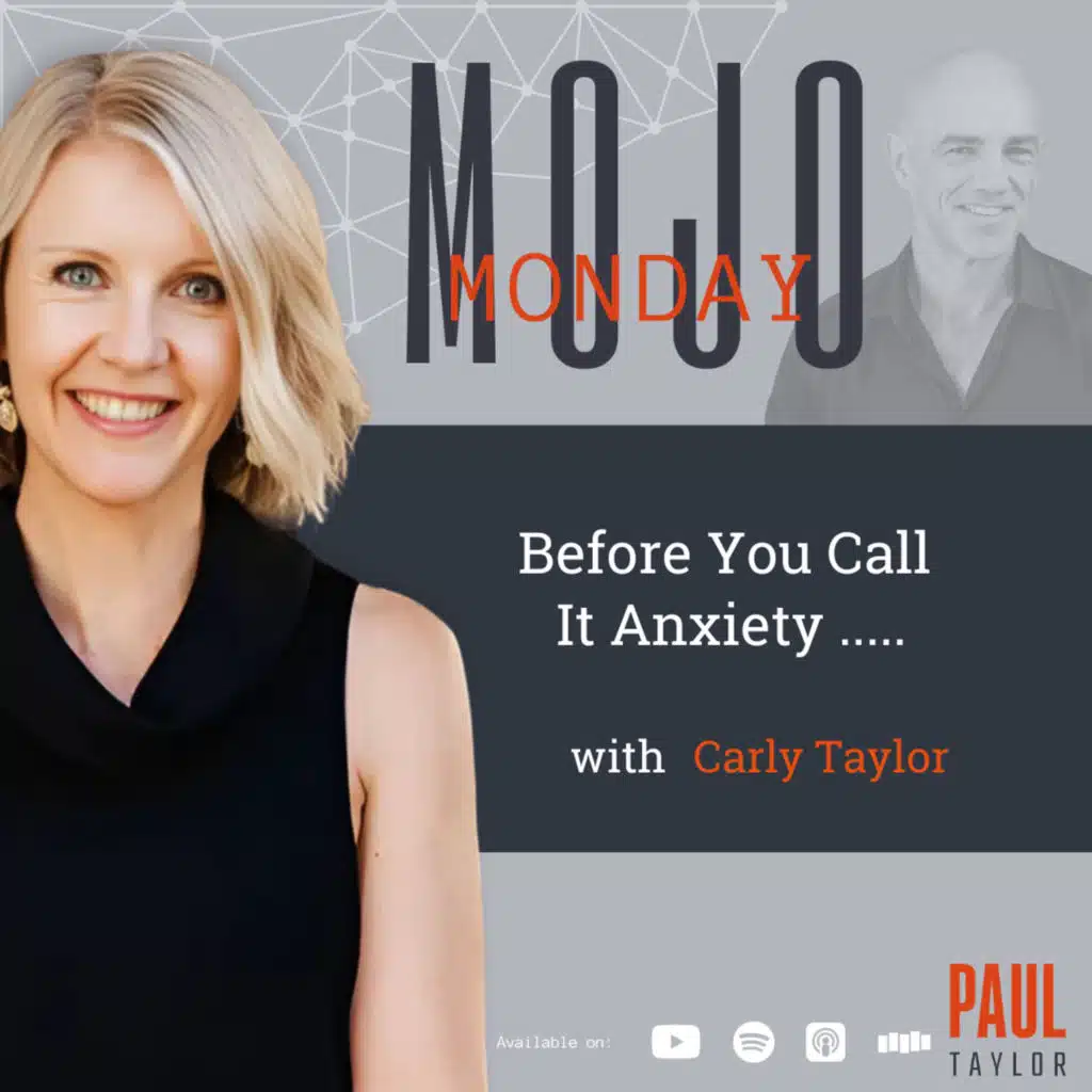 Mojo Monday - Before You Call It Anxiety .... With Carly Taylor