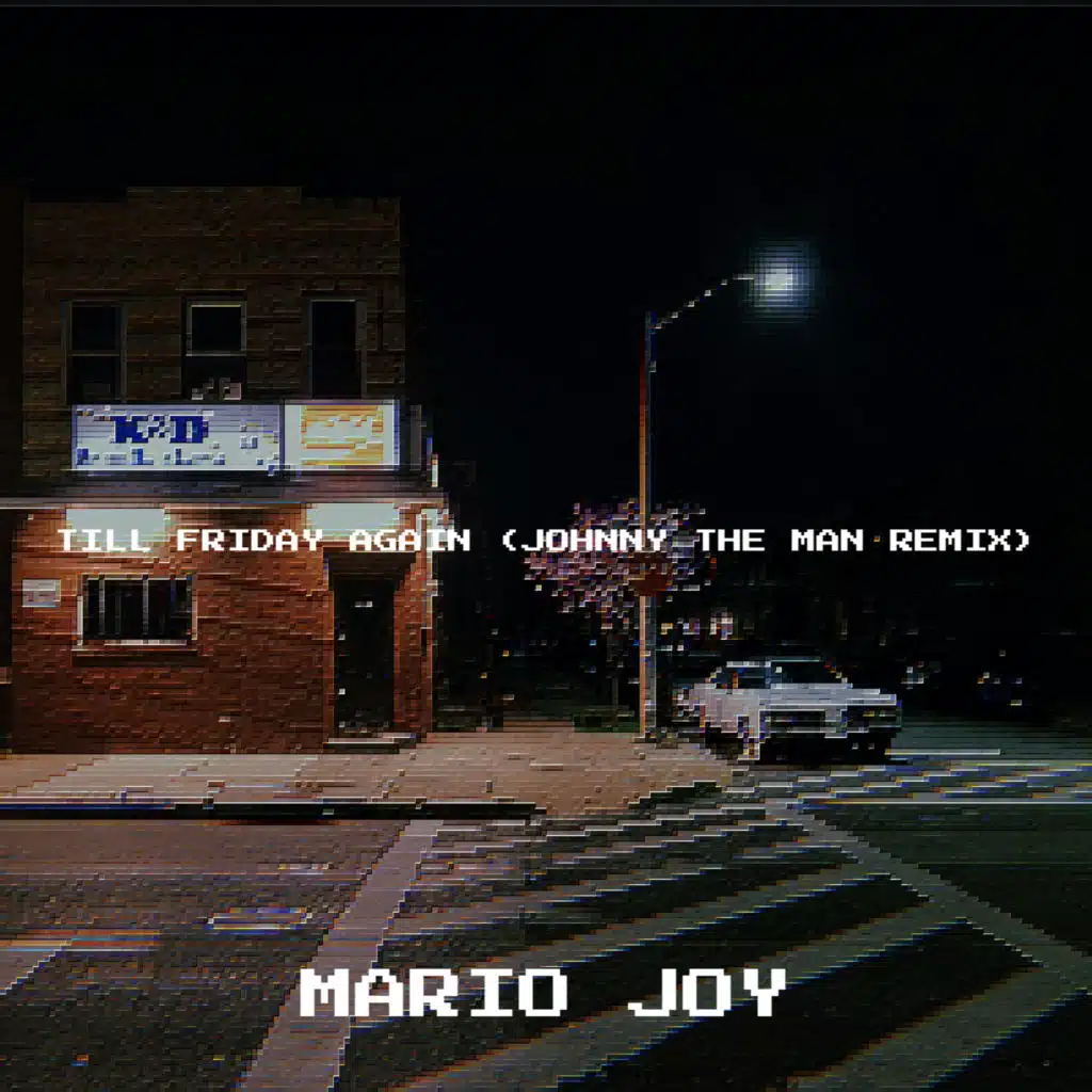 Till Friday Again (Johnny the Man Remix)