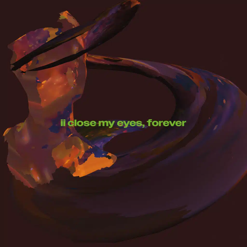 II Close My Eyes, Forever