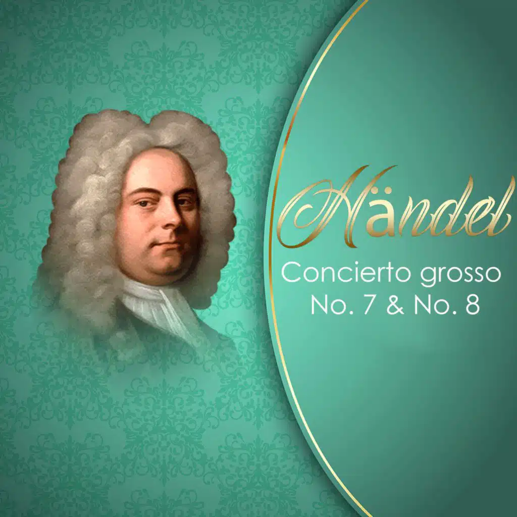 Händel, Concierto grosso No. 7 & No. 8