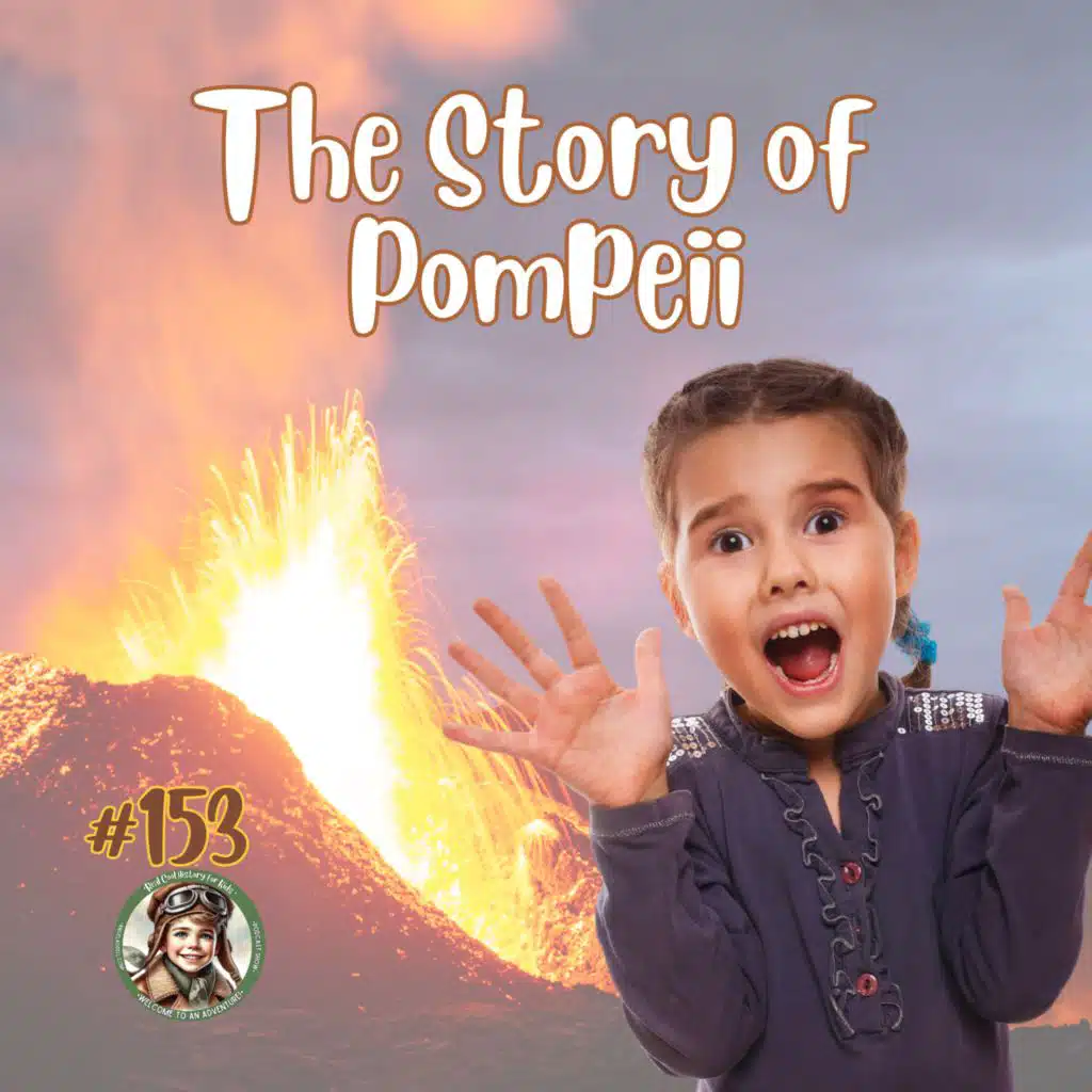 The Story of Pompeii (a special episode for Hannah Joy Wade)