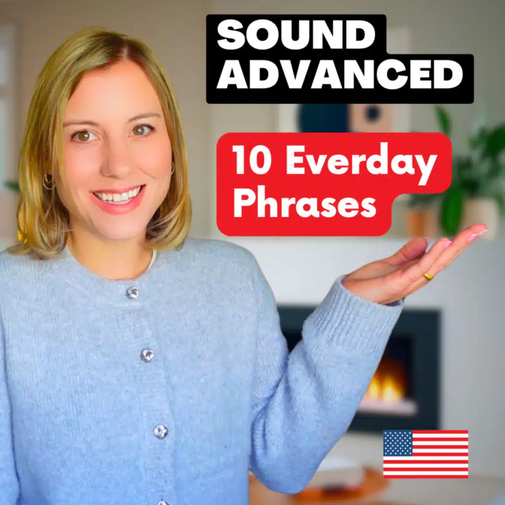 Speak English Like a Native: 10 Phrases I Use Every Day