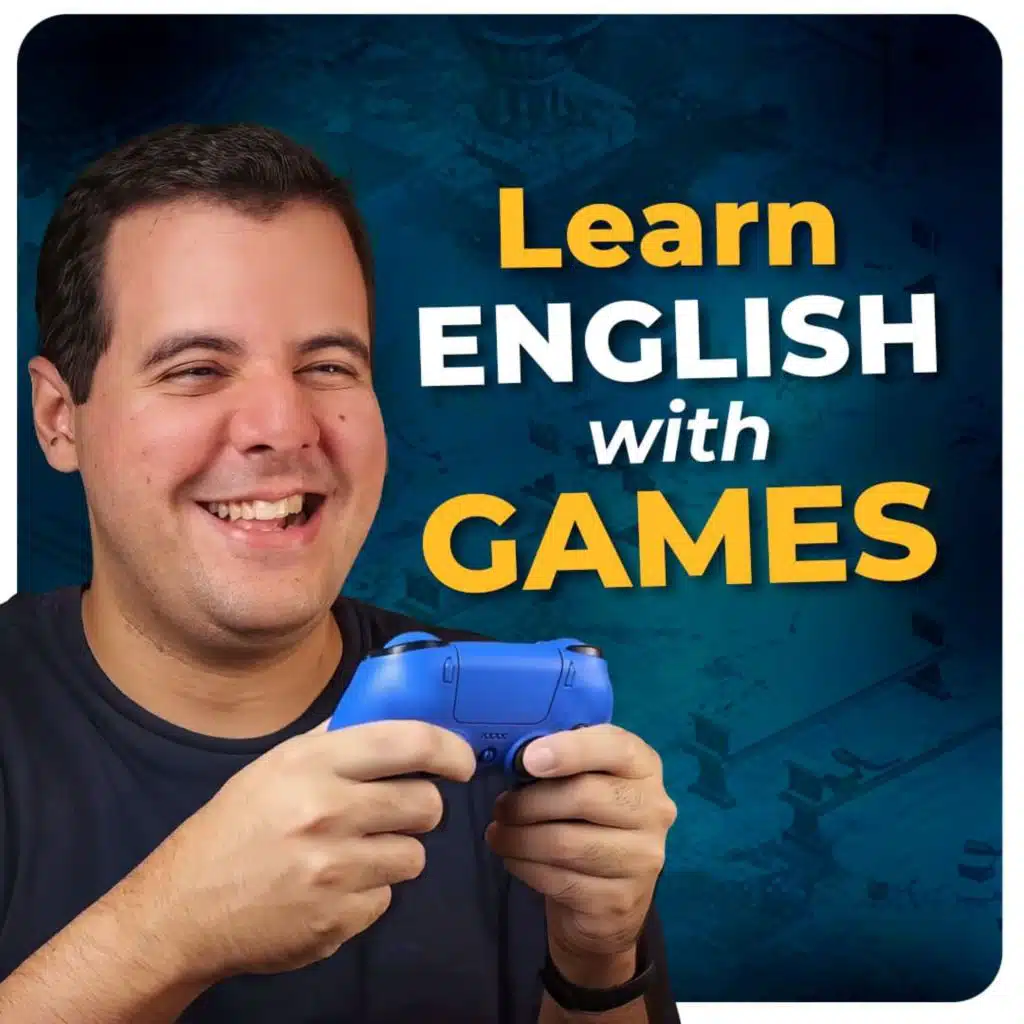 #440 - How to Become FLUENT in English by Playing Video Games — Stories From Learners Who Did it, and Our Favorite Video Games from Our Childhoods
