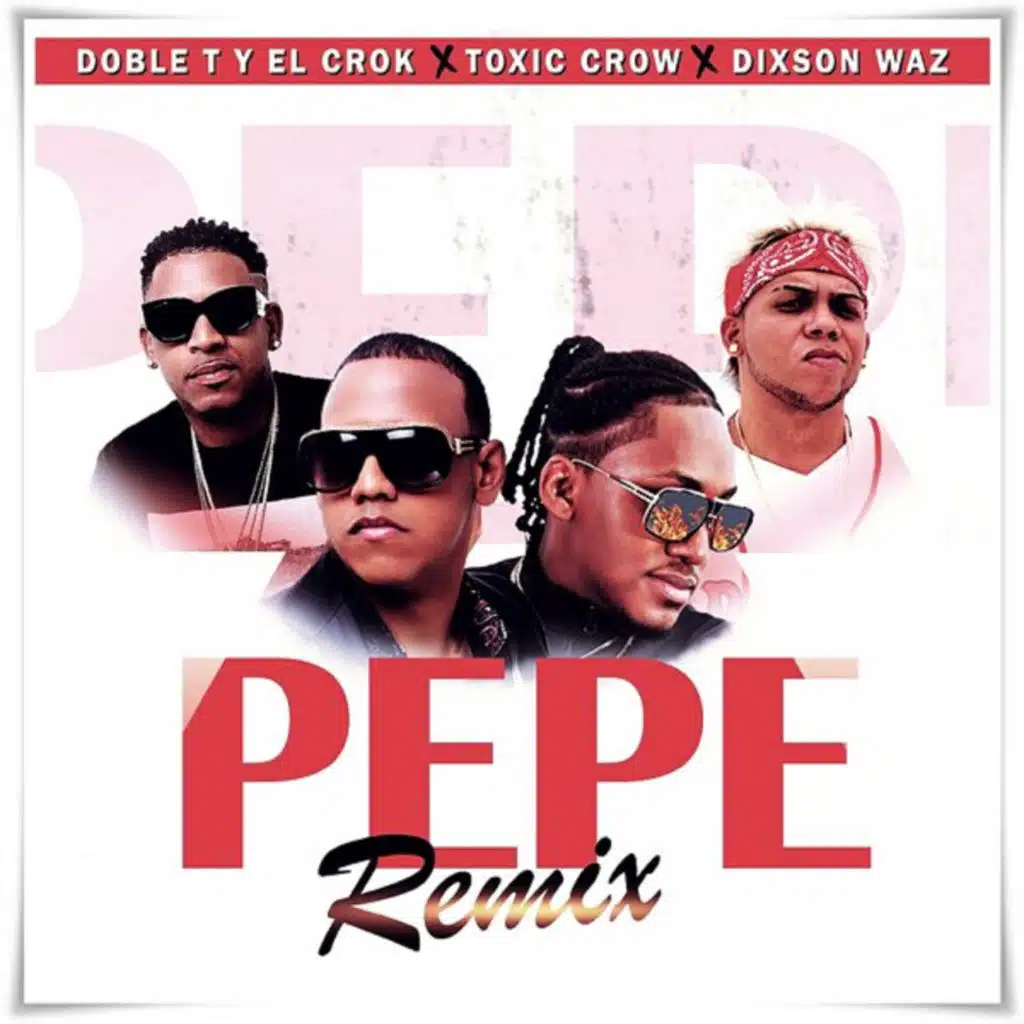 Pepe (Remix) [feat. Dixson Waz]