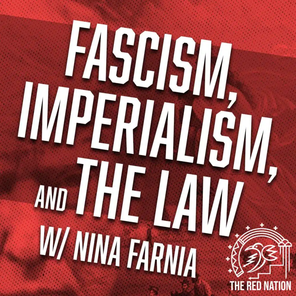 Fascism, imperialism, and the law w/ Nina Farnia