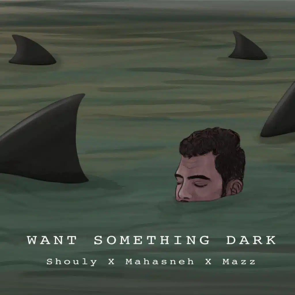 Want Something Dark (feat. Mahasneh)