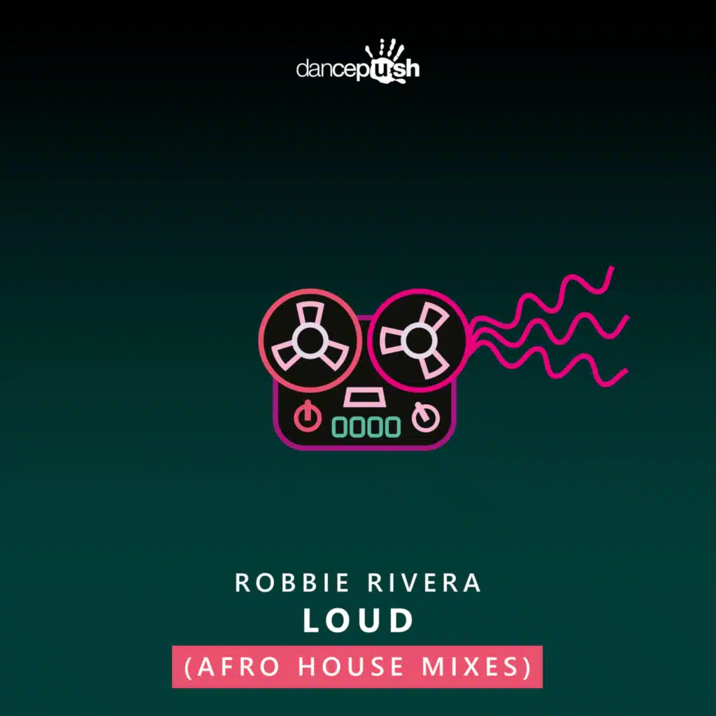 Loud (Robbie Rivera Afro House Mixes)