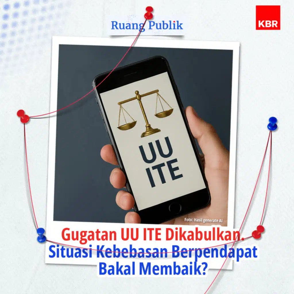 Gugatan UU ITE Dikabulkan. Situasi Kebebasan Berpendapat Bakal Membaik?