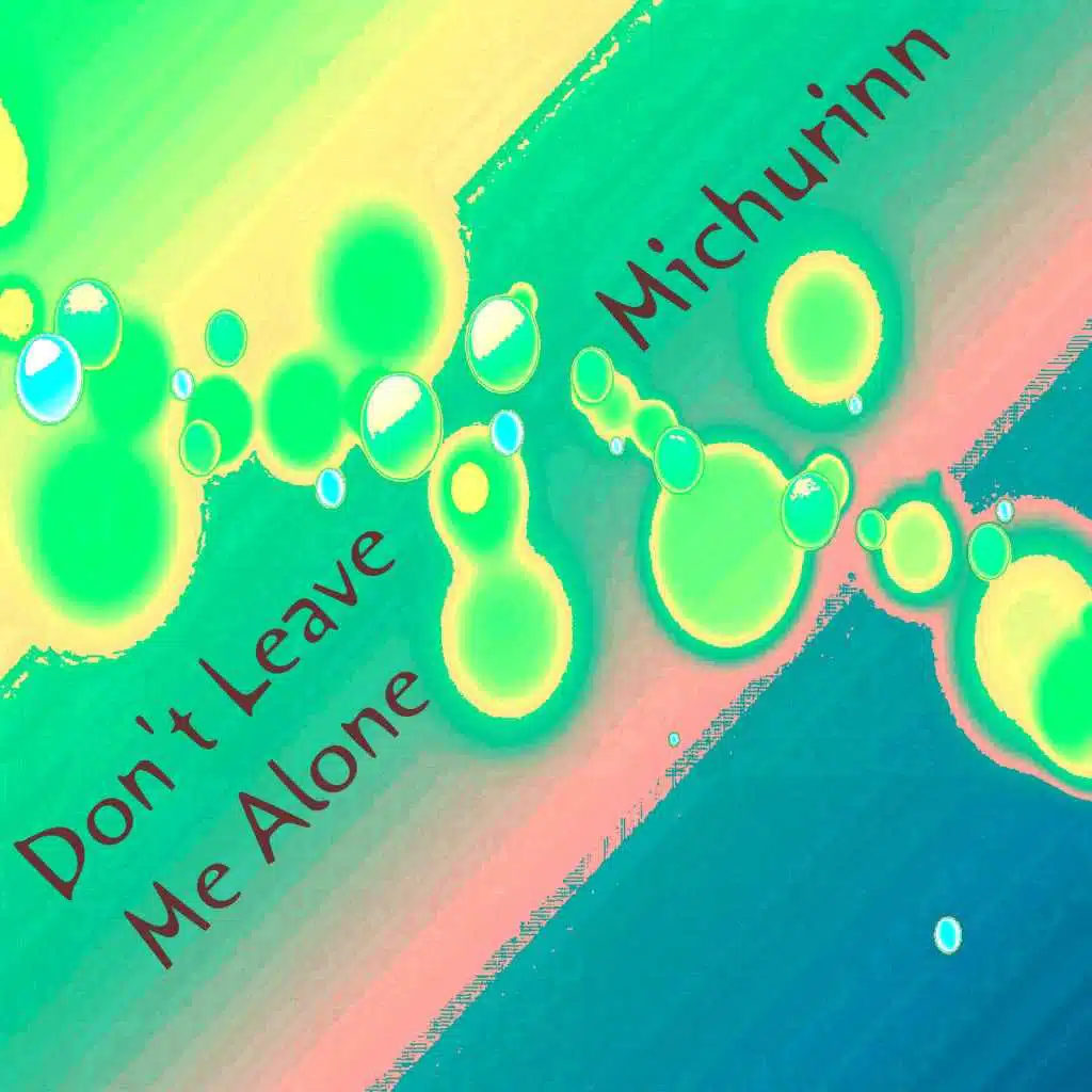 Don't Leave Me Alone