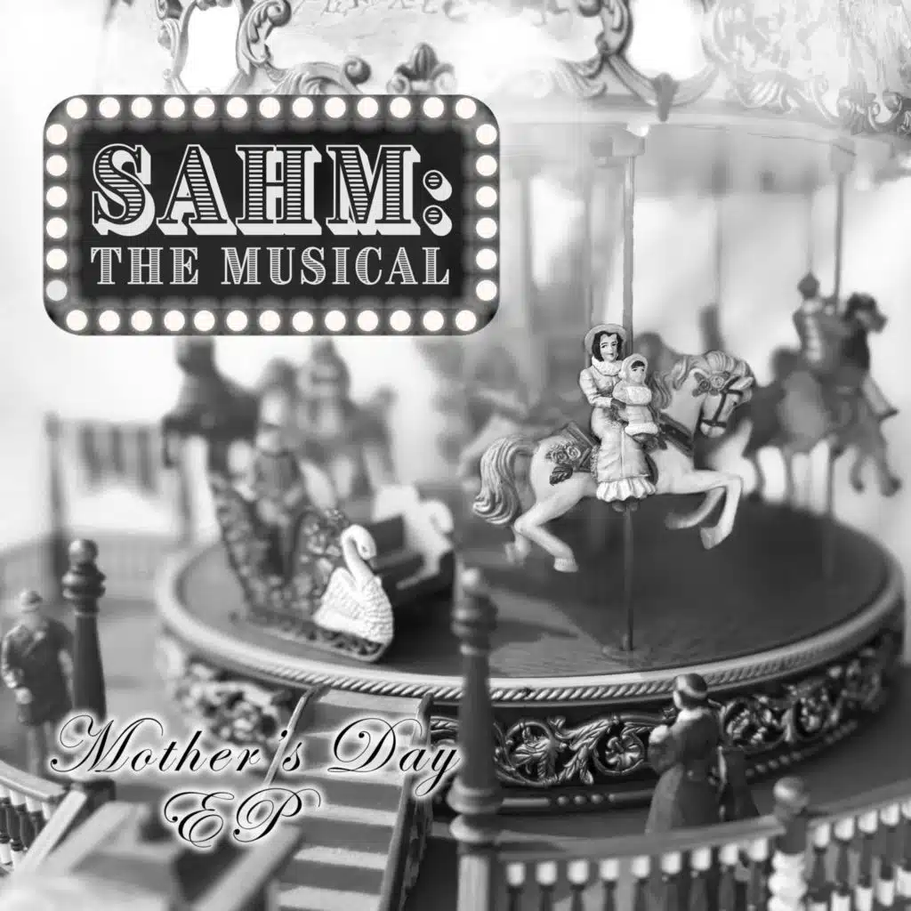 SAHM: The Musical (Mother's Day EP)