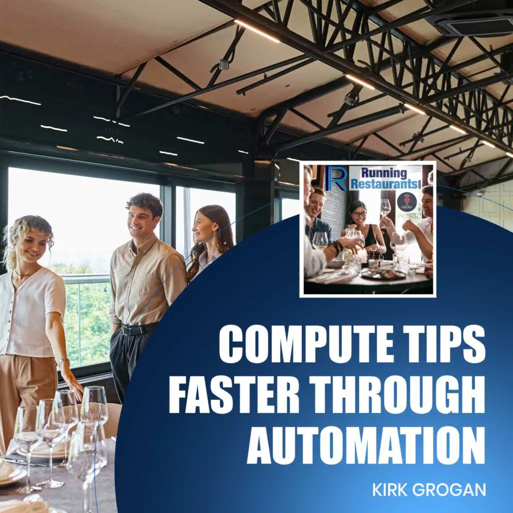 How Automated Tip Management Is Transforming Restaurant Operations - With Kirk Grogan (Ep 245)