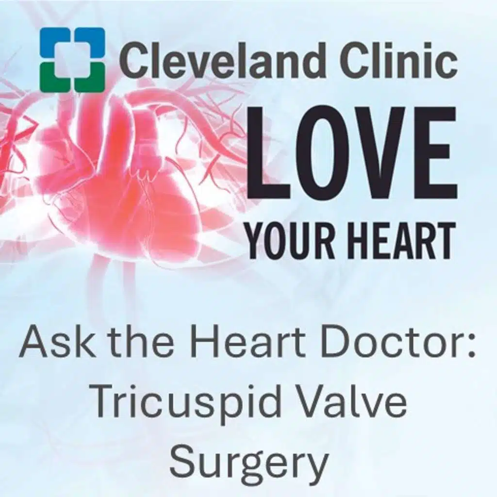 Ask the Heart Doctor: Tricuspid Valve Surgery