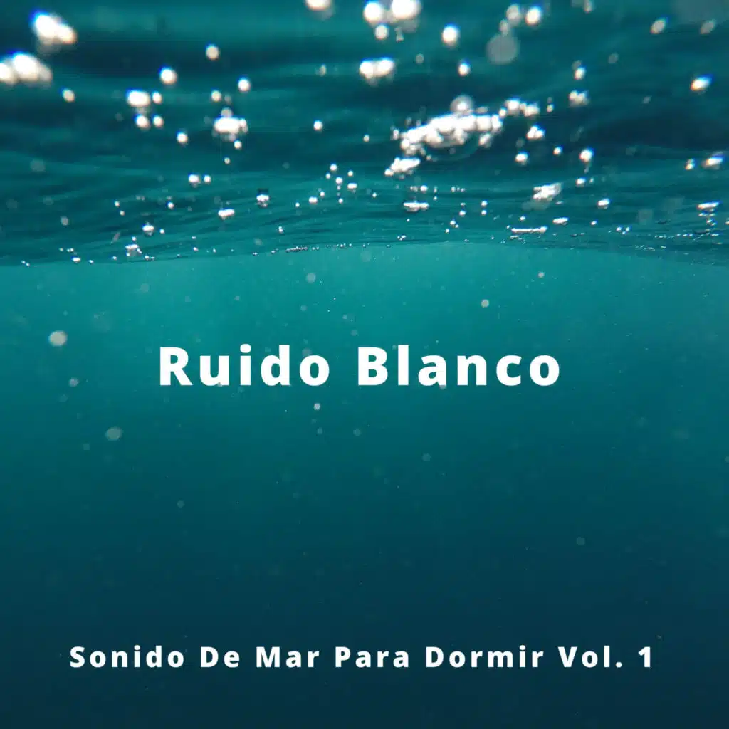 Ruido Blanco: Sonido De Mar Para Dormir Vol. 1