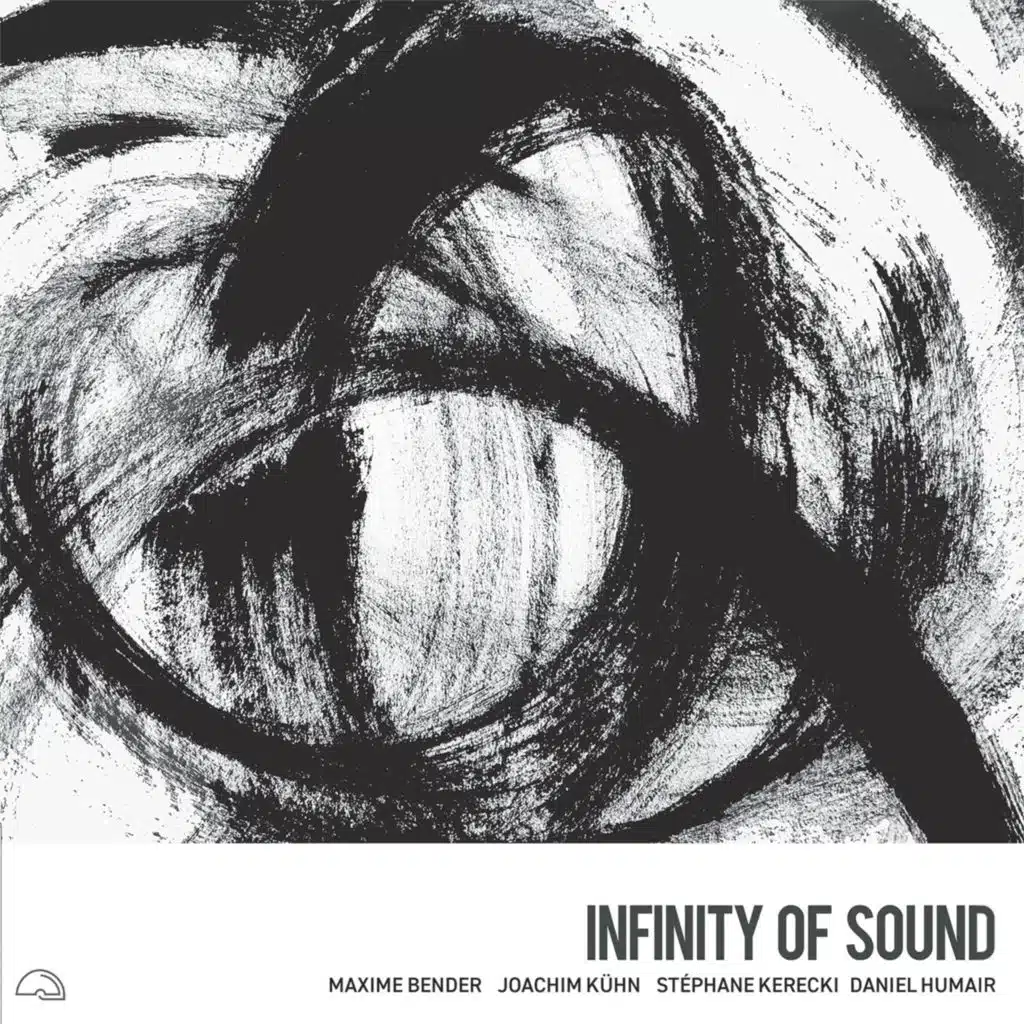 Infinity of Sound (feat. Joachim Kühn, Stéphane Kerecki & Daniel Humair)