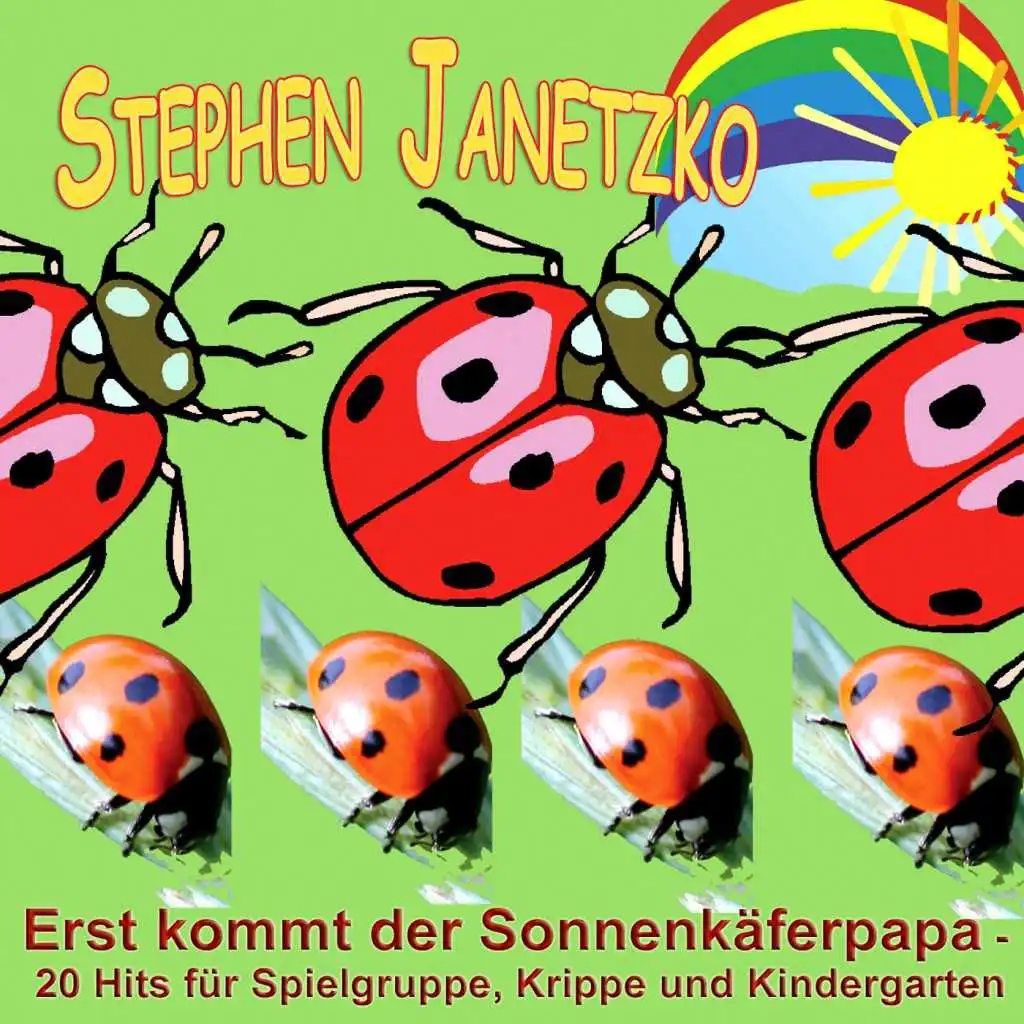 Erst kommt der Sonnenkäferpapa - 20 Hits für Spielgruppe, Krippe und Kindergarten