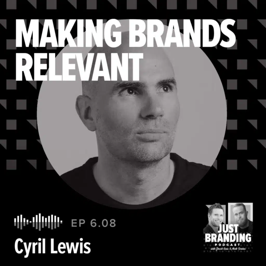 S06.EP08 - Making Brands Relevant: How to Connect Culture, Creativity & Commerce with Cyril Louis