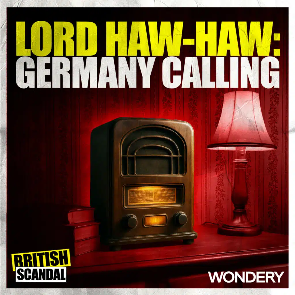 Lord Haw-Haw: Germany Calling | Chelsea Smile | 1