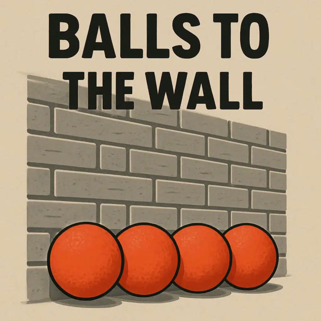 Balls To The Wall