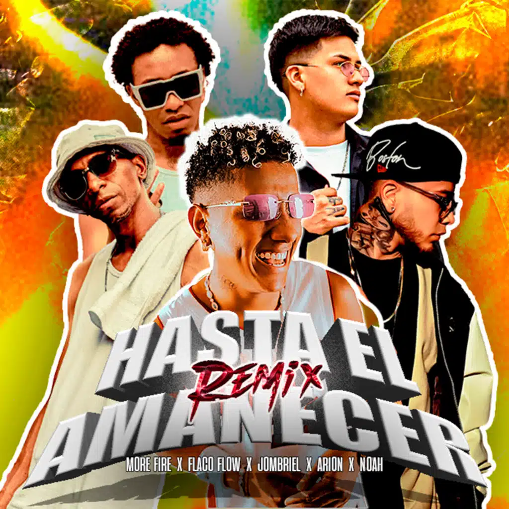 Hasta El Amanecer (Remix) [feat. Noah & Flaco Flow]