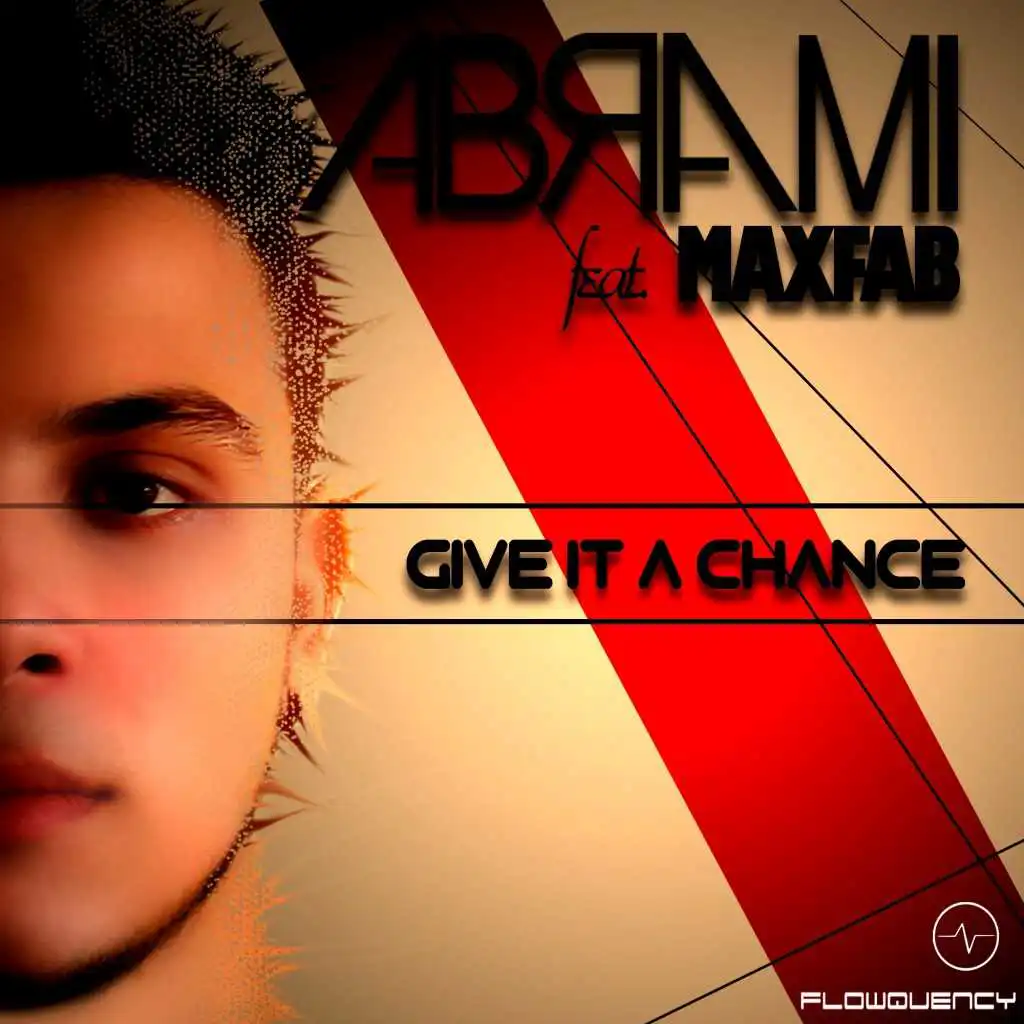 Give It a Chance (Main Radio Edit) [feat. Maxfab]