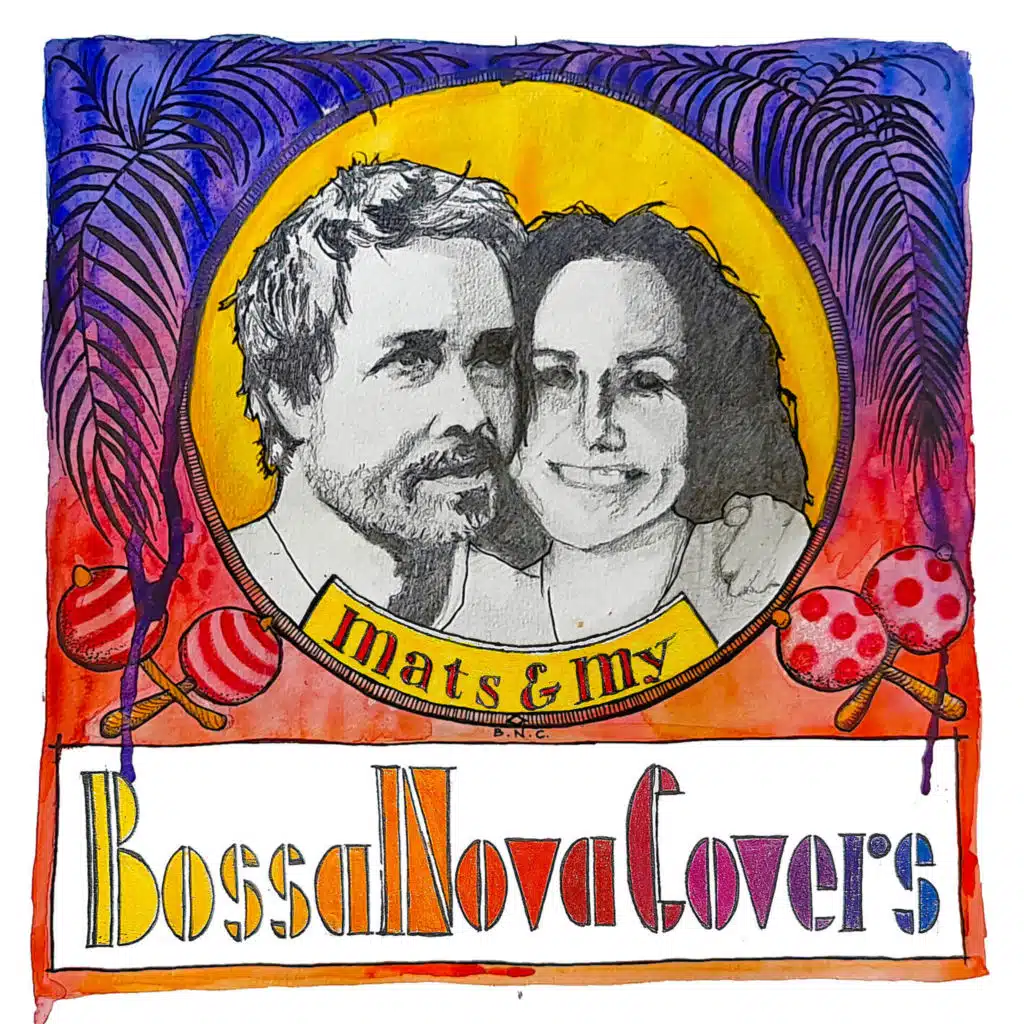 Bossa Nova Covers, Mats & My