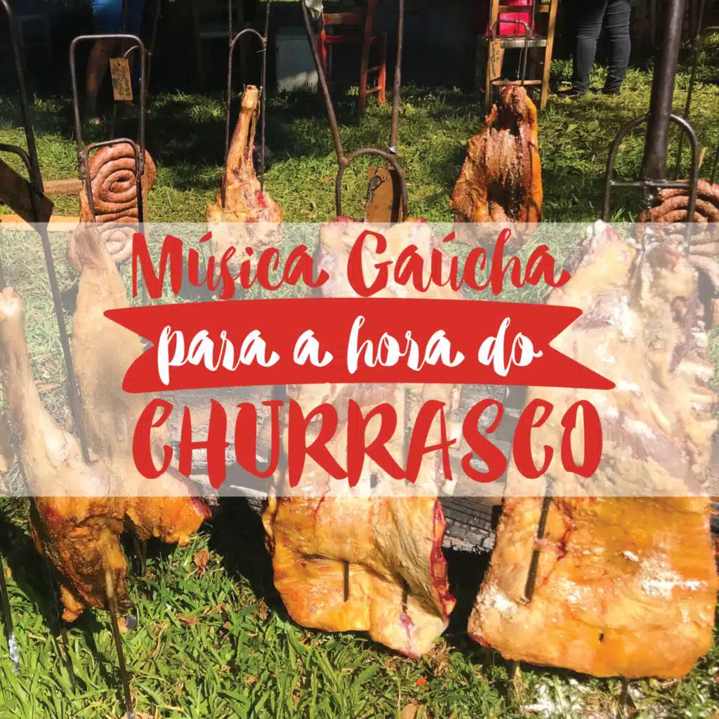 MÚSICA GAÚCHA PARA A HORA DO CHURRASCO