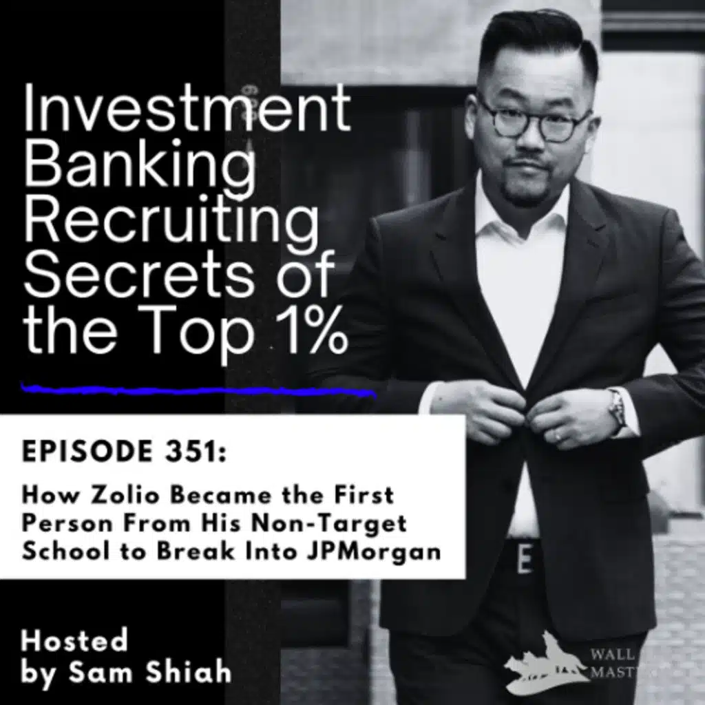 Episode 351: How Zolio Became the First Person From His Non-Target School to Break Into JPMorgan
