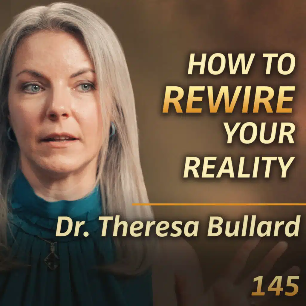 E145 - Dr. Theresa Bullard: Physicist Explores The Missing Link Between Alchemy & Quantum Mechanics