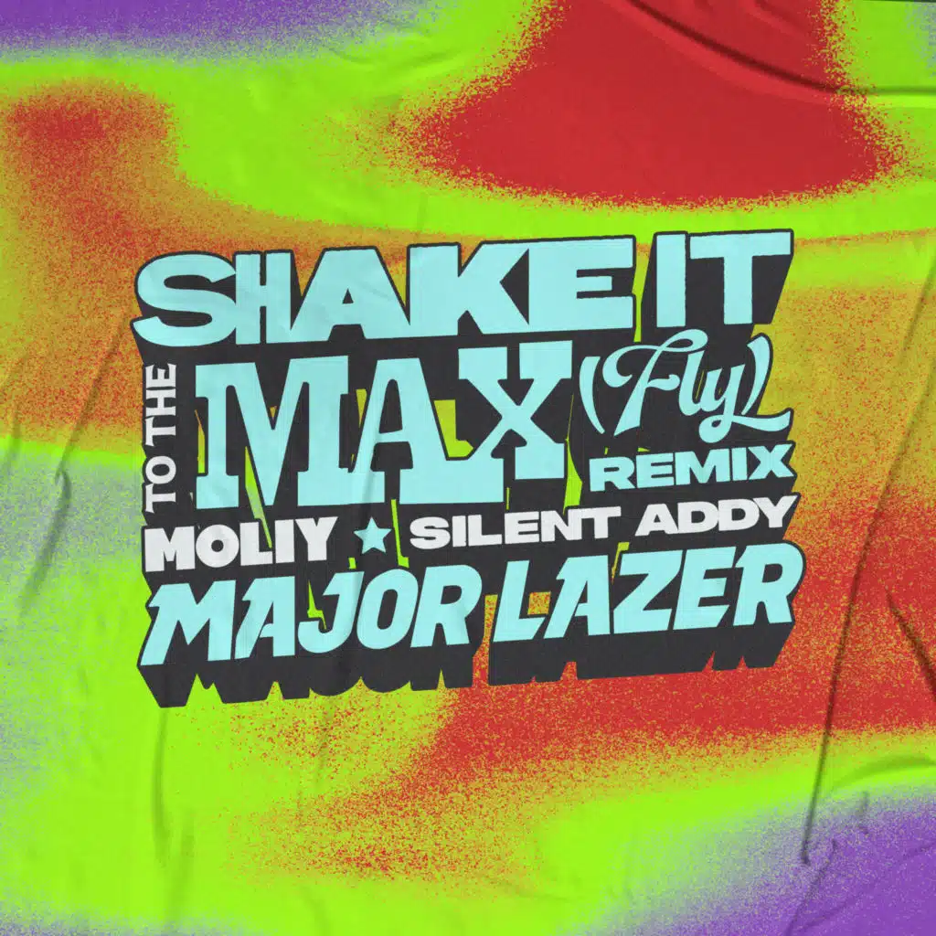 Shake It To The Max (FLY) [Major Lazer Remix]