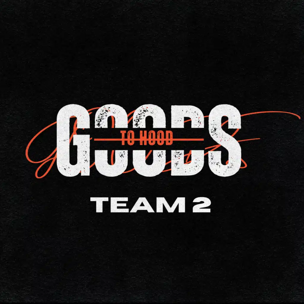 Good To Hoods - Team 2