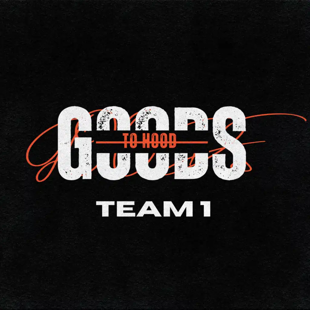 Good To Hoods - Team 1