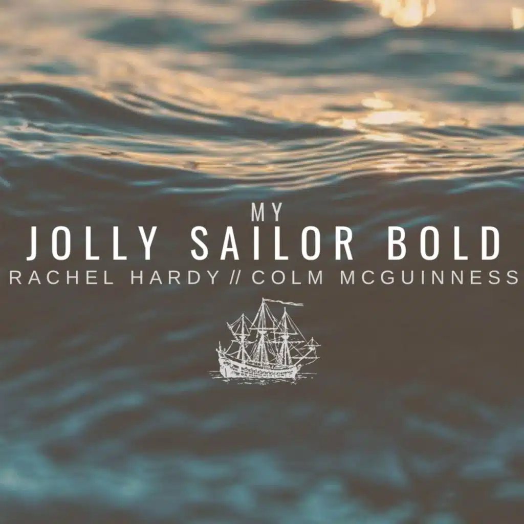 My Jolly Sailor Bold (Cover Song) [feat. Colm McGuinness]