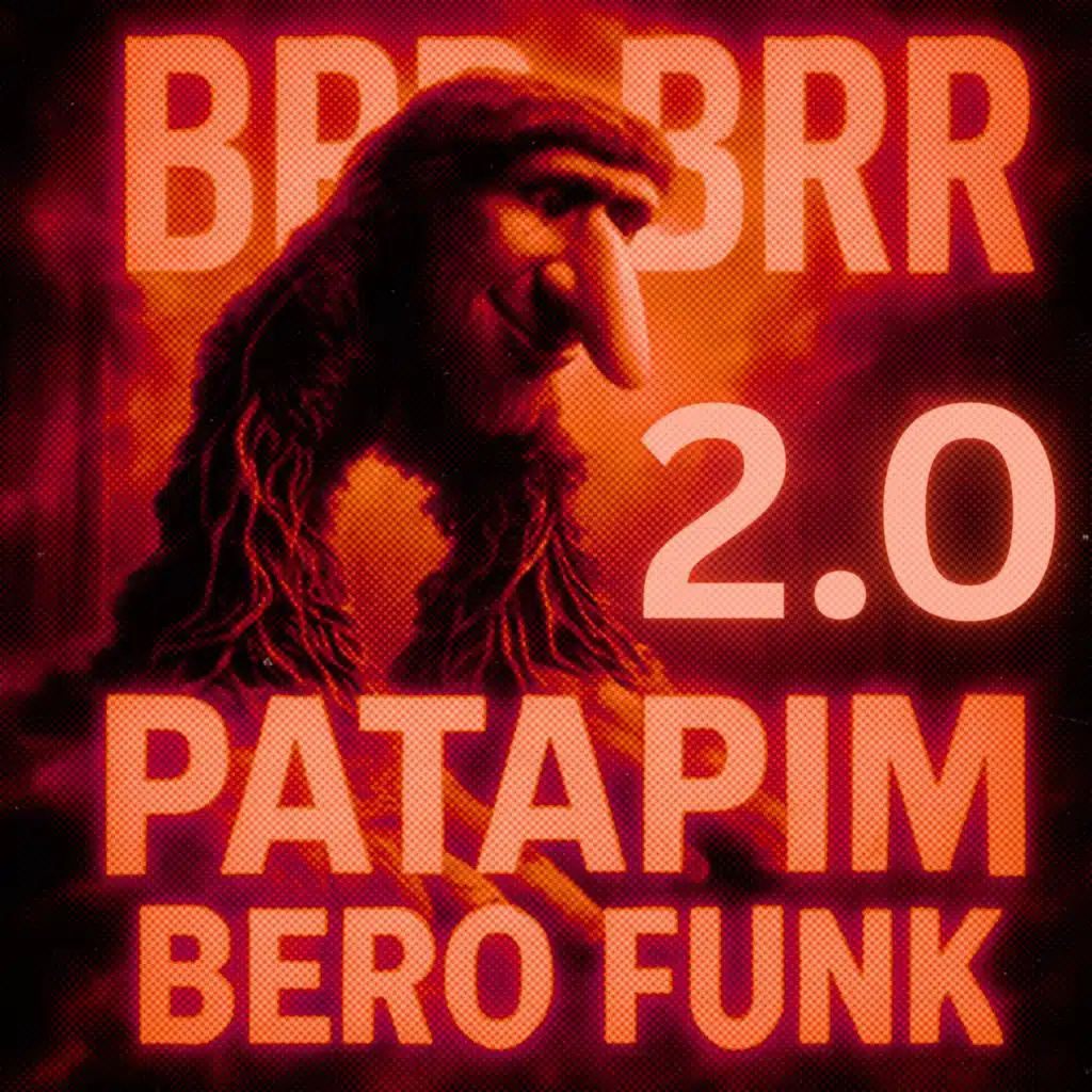 BRR BRR PATAPIM BERO FUNK 2.0