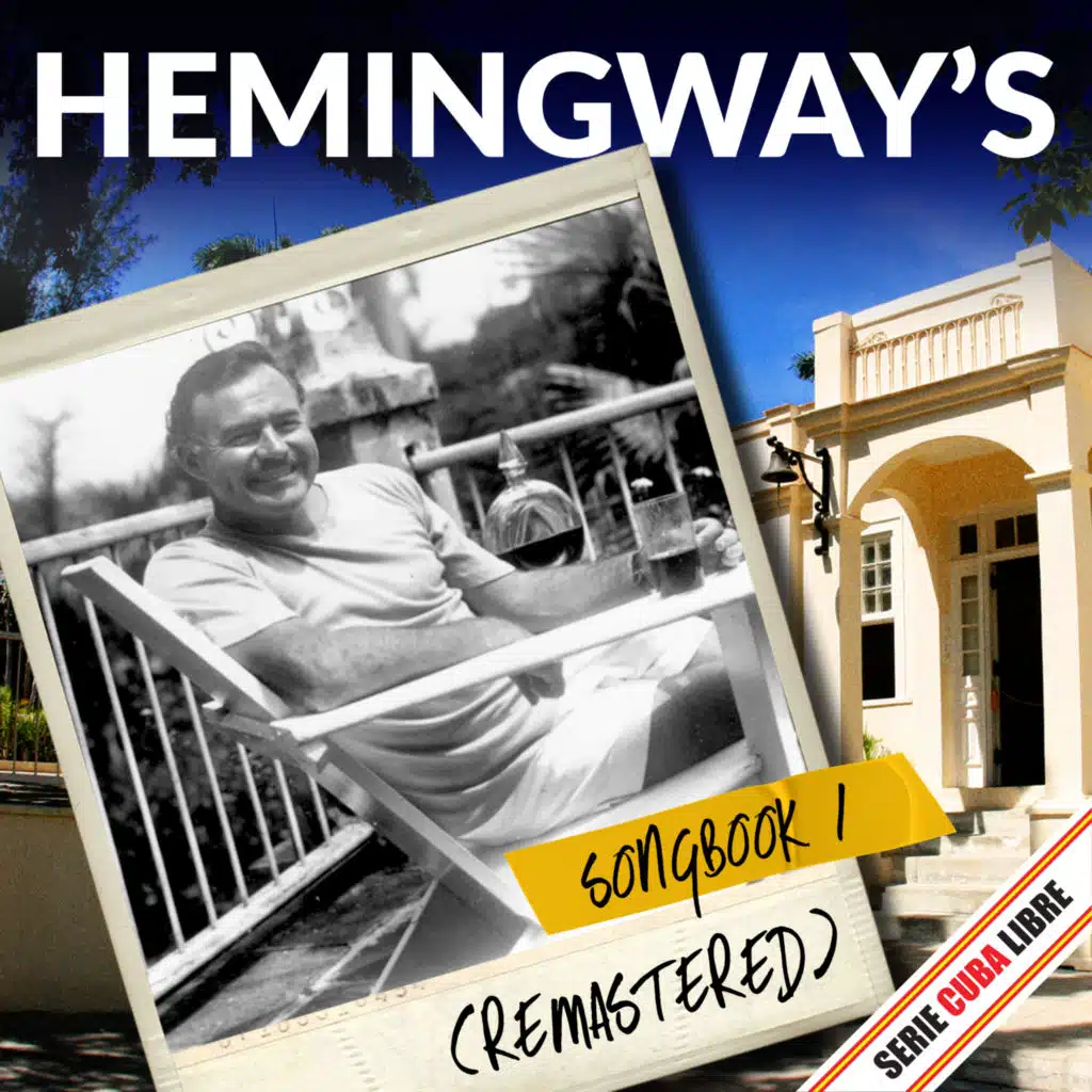 Serie Cuba Libre: The Ernest Hemingway's Songbook 1 (Remastered)