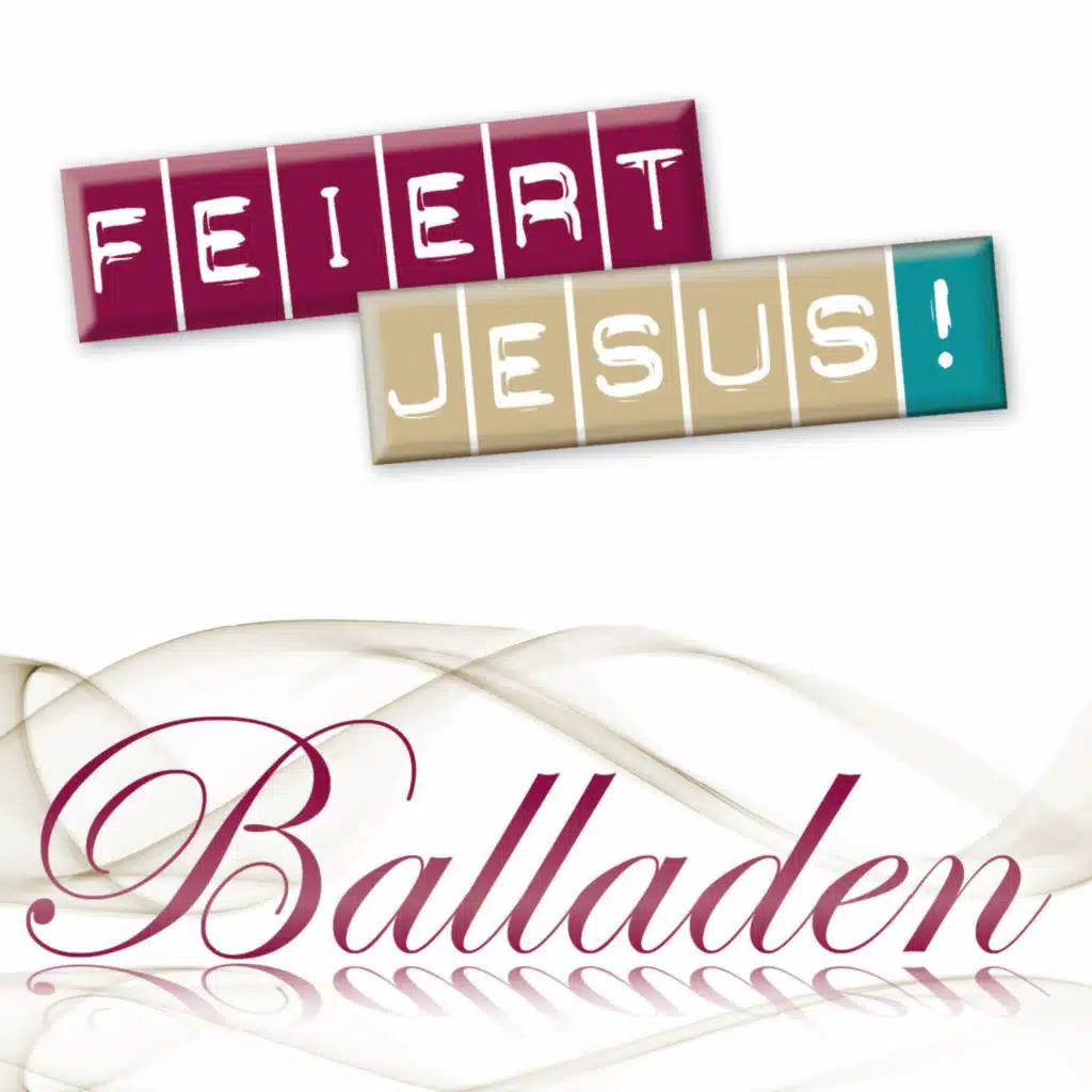 Feiert Jesus! Balladen