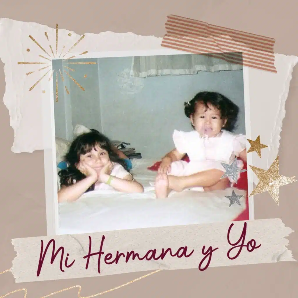 Mi Hermana y Yo