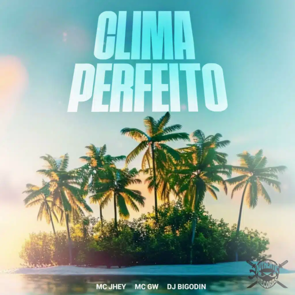 Clima Perfeito (feat. Authentic Records)