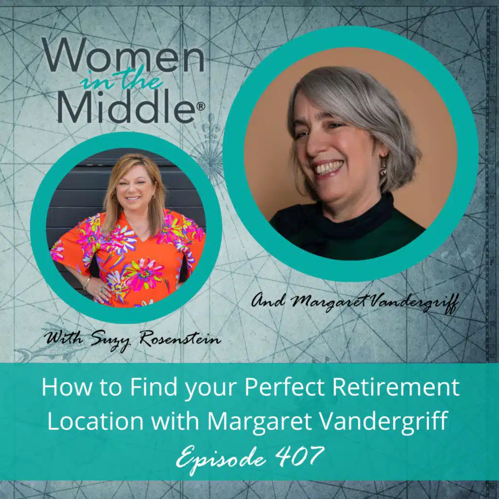 EP #407: How to Find your Perfect Retirement Location with Margaret Vandergriff