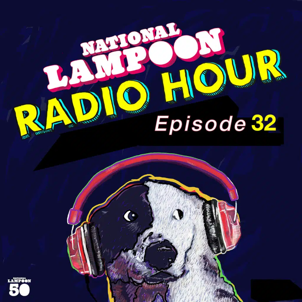 National Lampoon Radio Hour Episode 32 Summer Rerun Show (Live)