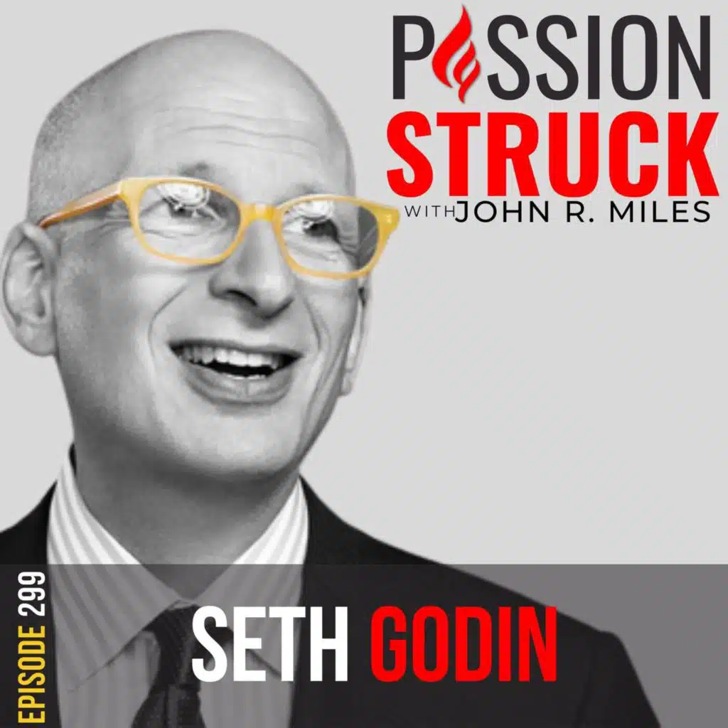 Seth Godin on How You Create the Song of Significance EP 299