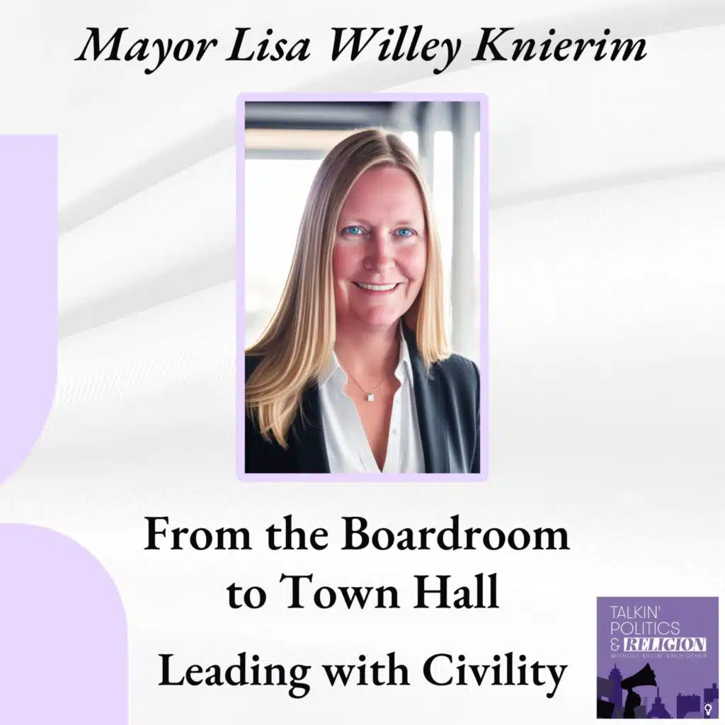 From the Boardroom to Town Hall: Leading with Civility with Mayor Lisa Willey Knierim