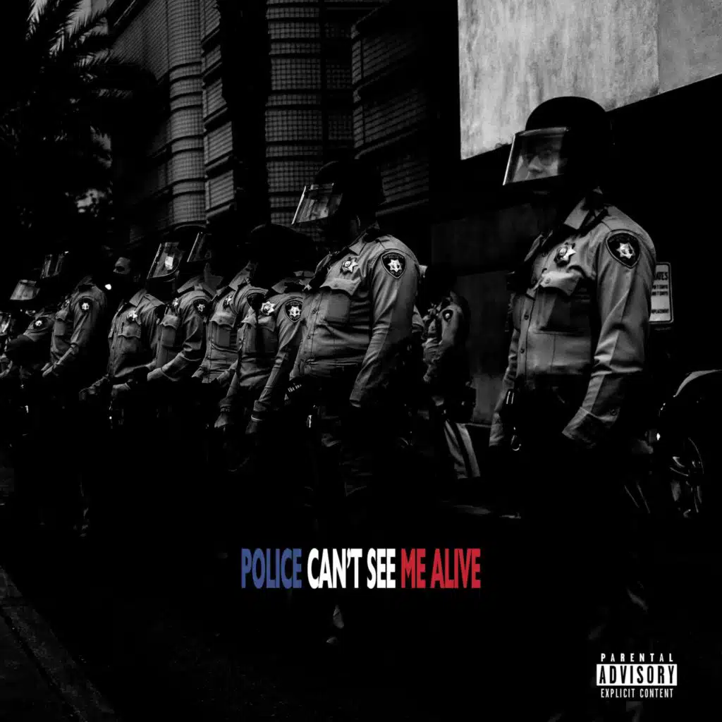 Police Can't See Me Alive