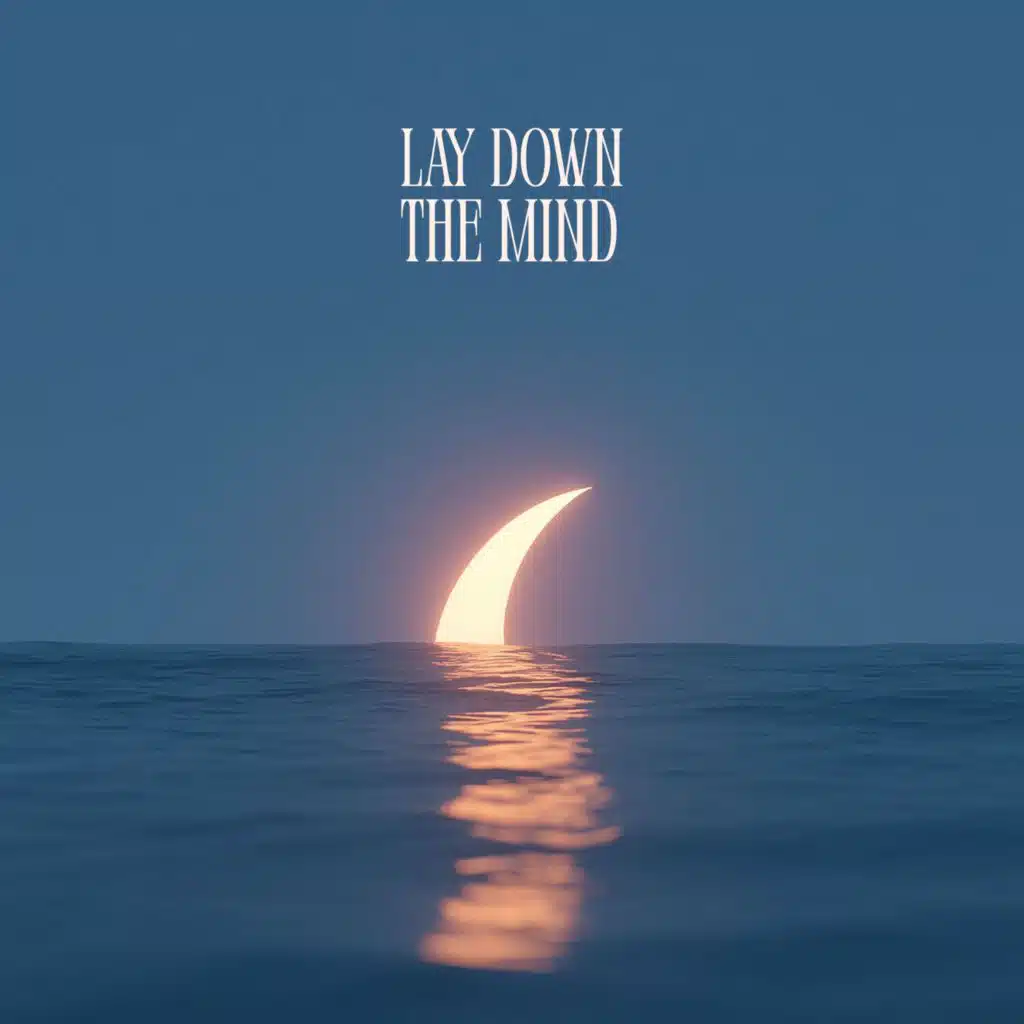Lay Down the Mind