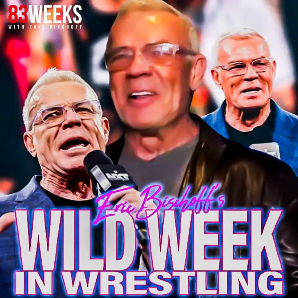 Episode 351: Eric Bischoff's Wild Week In Wrestling